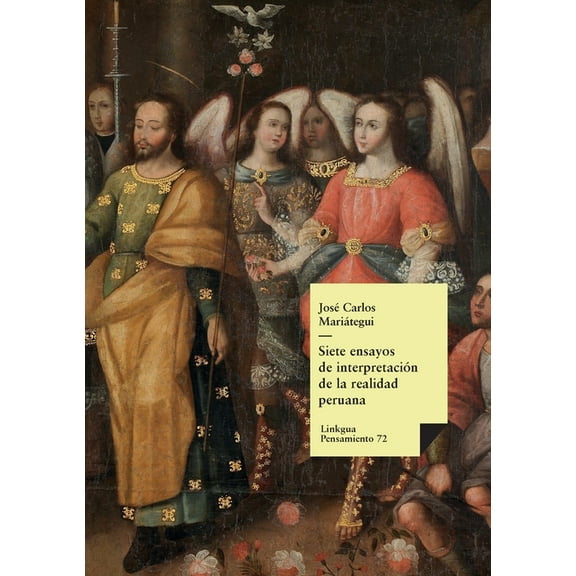 Pensamiento Siete ensayos de interpretaciÃ³n de la realidad peruana, Book 72, (Paperback)