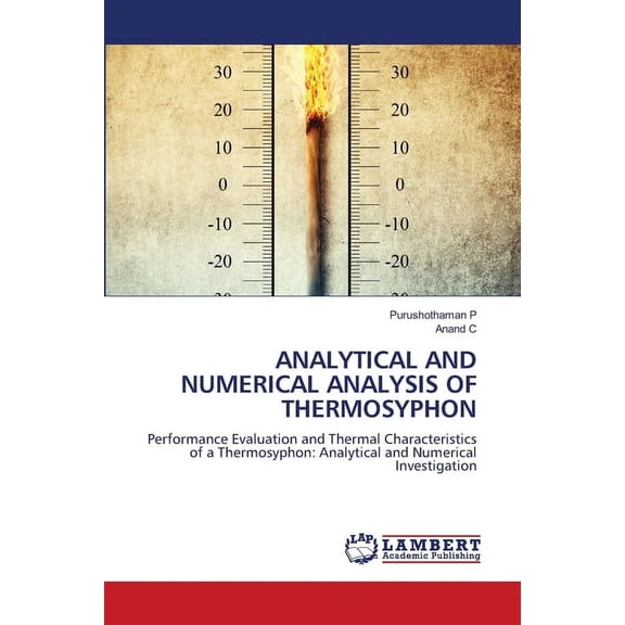 Analytical and Numerical Analysis of Thermosyphon, (Paperback)