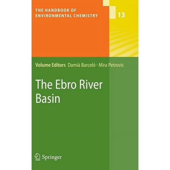 Handbook of Environmental Chemistry The Ebro River Basin, Book 13, (Hardcover)