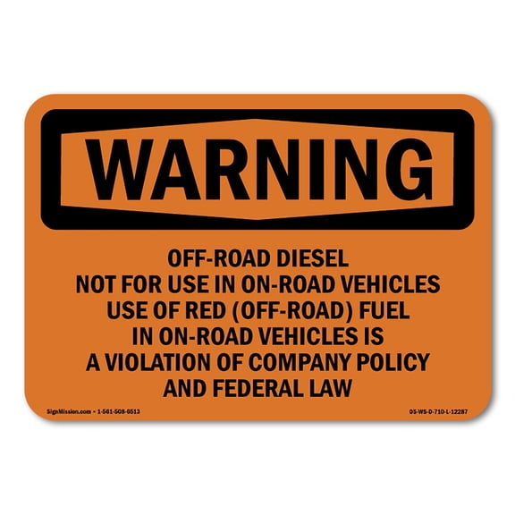 OSHA WARNING Sign - Off-Road Diesel Not For Use In On-Road Vehicles | Decal | Protect Your Business, Work Site, Warehouse | Made in the USA