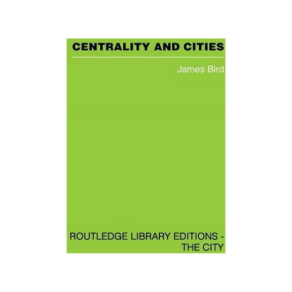 Centrality and Cities, (Paperback)