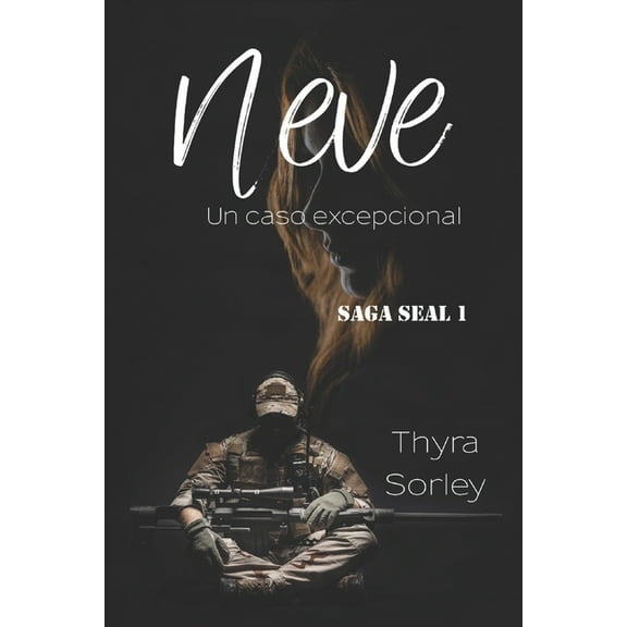 Neve, un caso excepcional: Saga Seal 1 (Paperback) by Thyra Sorley