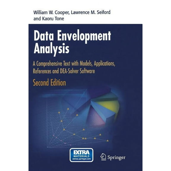 Data Envelopment Analysis: A Comprehensive Text with Models, Applications, References and Dea-Solver Software, (Paperback)