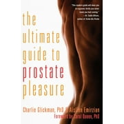 Ultimate Guide to Prostate Pleasure : Erotic Exploration for Men and Their Partners (Paperback)