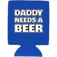 thumbnail image 2 of Daddy Needs A Beer Funny Can Coolie (Royal Blue), 2 of 4