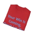 thumbnail image 4 of Your Win Is Coming, Don't Let The When Worry You, Unisex Softstyle T-Shirt, 4 of 4