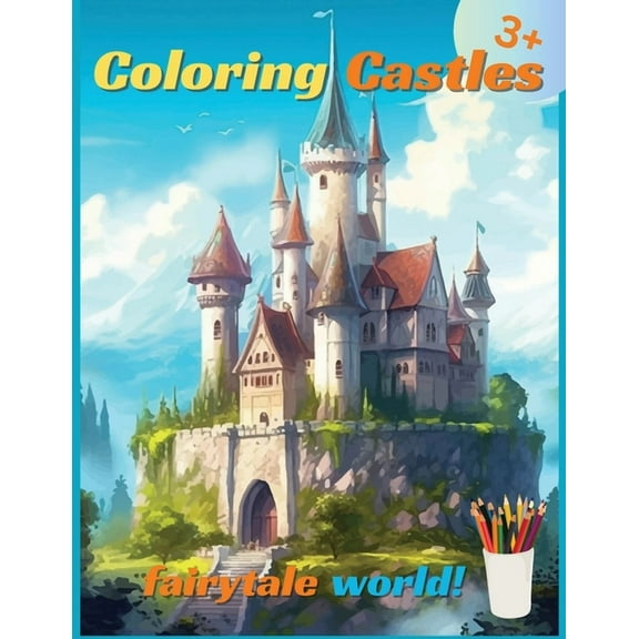 Coloring castles of a fairytale world, (Paperback)