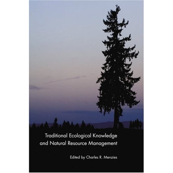 Pre-Owned Traditional Ecological Knowledge and Natural Resource Management (Paperback) 9780803283190