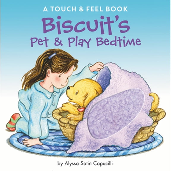 Pre-Owned Biscuit's Pet & Play Bedtime: A Touch & Feel Book (Board book) 0062490397 9780062490391