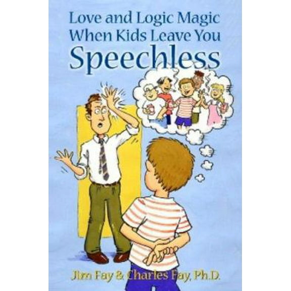 Pre-Owned Love and Logic Magic: When Kids Leave You Speechless (Paperback) 1930429045 9781930429048