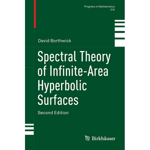 Progress in Mathematics Spectral Theory of Infinite-Area Hyperbolic Surfaces, Book 318, (Hardcover)