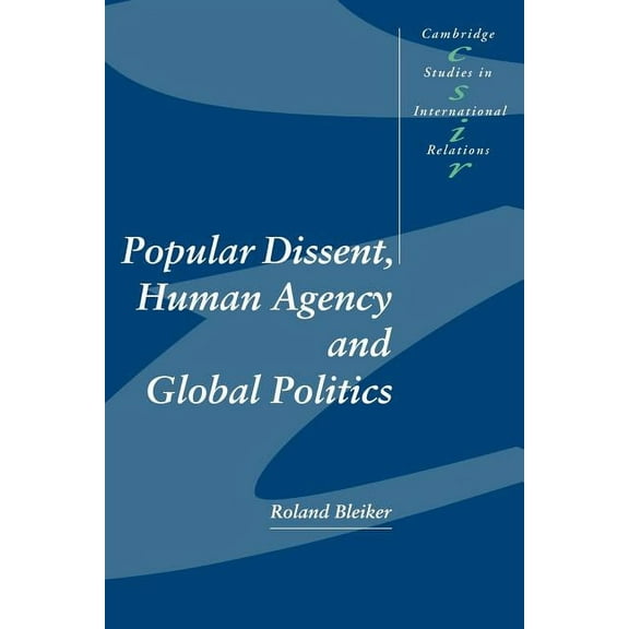Cambridge Studies in International Relat Popular Dissent, Human Agency and Global Politics, Book 70, (Paperback)
