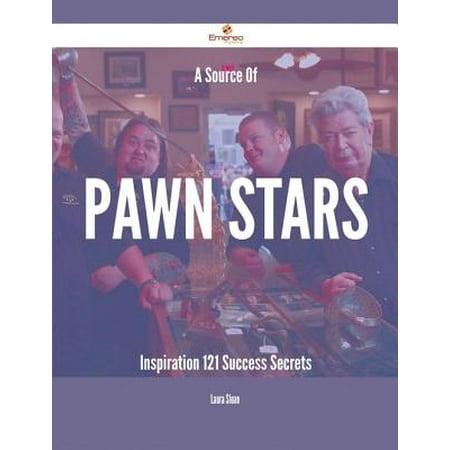 A Source Of Pawn Stars Inspiration - 121 Success Secrets -