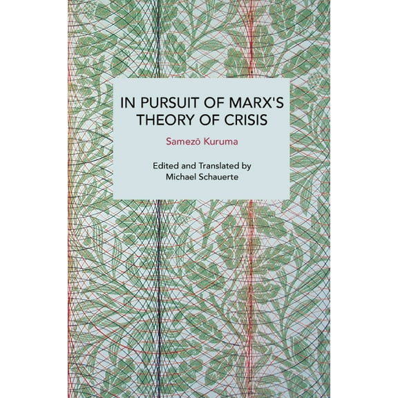 Historical Materialism In Pursuit of Marx's Theory of Crisis, (Paperback)