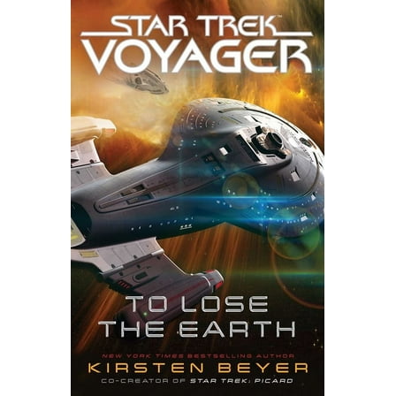 Star Trek: Voyager To Lose the Earth, (Paperback)