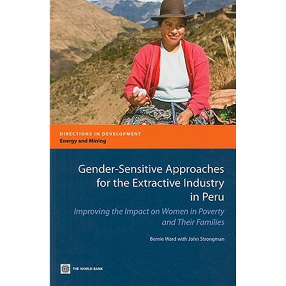 Pre-Owned Directions in Development - Energy and Mining: Gender-Sensitive Approaches for the Extractive Industry in Peru : Improving the Impact on Women in Poverty and Their Families (Paperback)