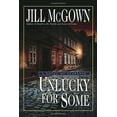 thumbnail image 1 of Pre-Owned Unlucky for Some: A Novel of Suspense (Hardcover) 0345476557 9780345476555, 1 of 1