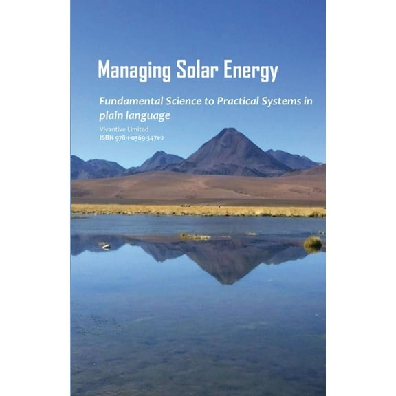Managing Solar Energy: Fundamental Science to Practical Systems, (Paperback)