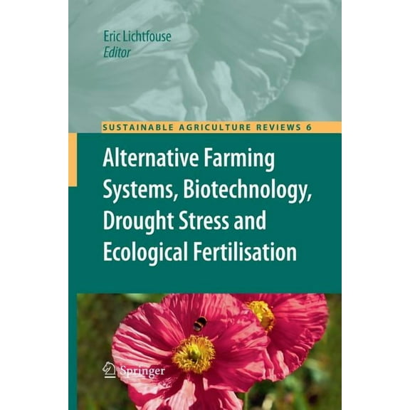Sustainable Agriculture Reviews Alternative Farming Systems, Biotechnology, Drought Stress and Ecological Fertilisation, Book 6, (Paperback)