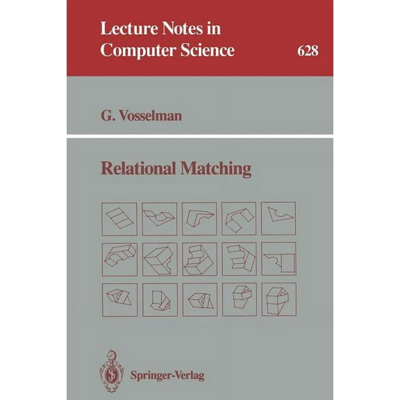 Lecture Notes in Computer Science Relational Matching, Book 628, (Paperback)