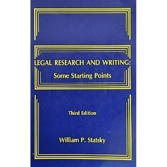 Pre-Owned Legal research and writing: Some starting points (Paperback) 0314912630 9780314912633