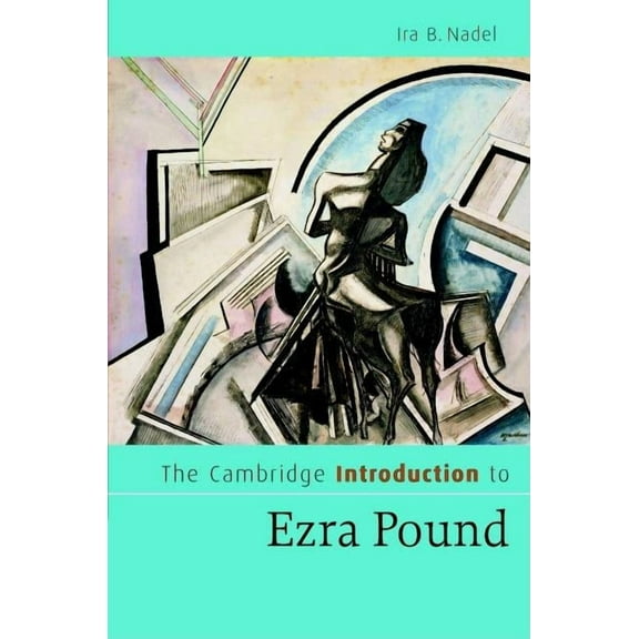 Cambridge Introductions to Literature (H The Cambridge Introduction to Ezra Pound, (Hardcover)
