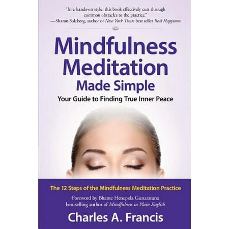 Mindfulness Meditation Made Simple : Your Guide to Finding True Inner