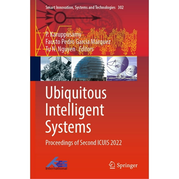 Smart Innovation, Systems and Technologi Ubiquitous Intelligent Systems: Proceedings of Second Icuis 2022, Book 302, (Hardcover)
