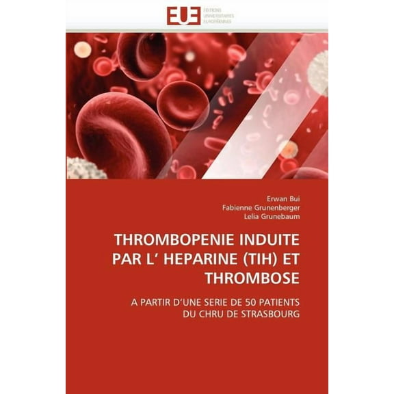 Omn.Univ.Europ.: Thrombopenie Induite Par L'' Heparine (Tih) Et Thrombose (Paperback)