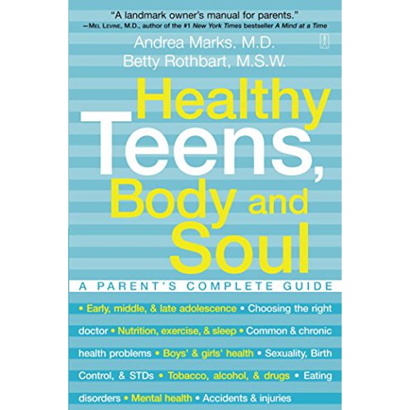 Pre-Owned Healthy Teens, Body and Soul: A Parent's Complete Guide (Paperback) 0743225619 9780743225618