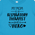 thumbnail image 4 of Inktastic My Mom is a Respiratory Therapist and a Hero Boys or Girls Baby T-Shirt, 4 of 5