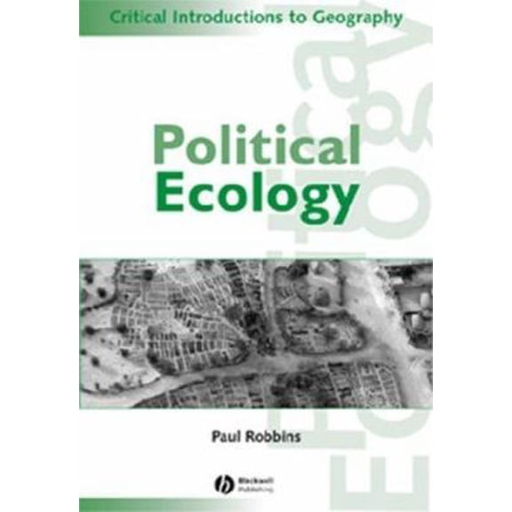 Pre-Owned Political Ecology: A Critical Introduction (Critical Introductions to Geography) (Paperback) 1405102667 9781405102667