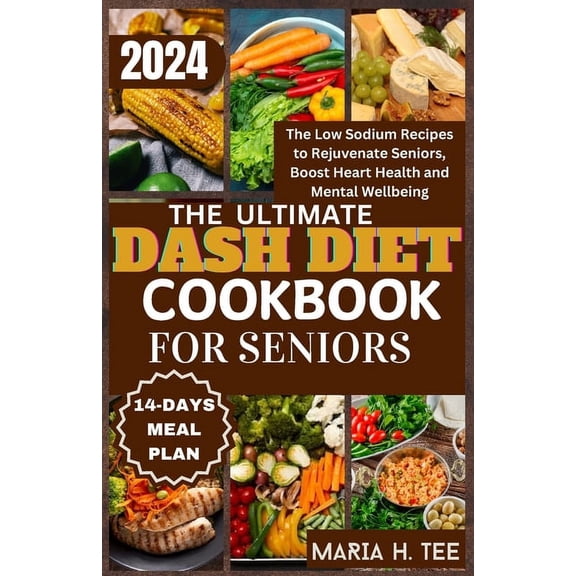 The Ultimate Dash Diet Cookbook for Seniors (Paperback)