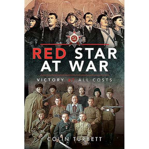 Pre-Owned Red Star at War: Victory at All Costs (Hardcover) 1526763281 9781526763280