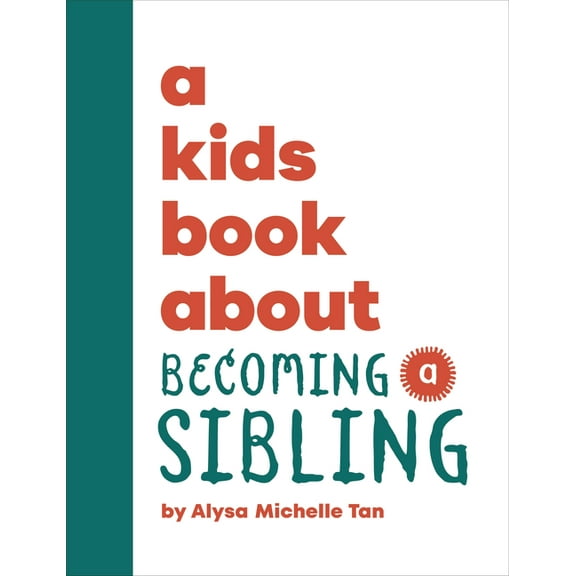Kids Book A Kids Book about Becoming a Sibling, (Hardcover)