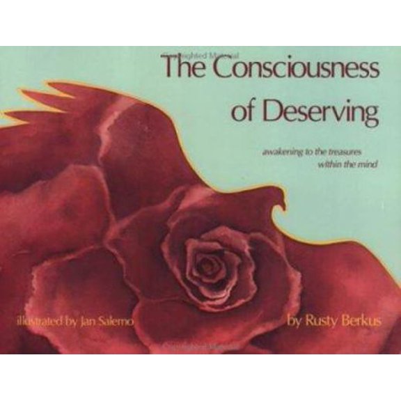 Pre-Owned Consciousness of Deserving: Awakening to the Treasures Within the Mind (Paperback) 0960988874 9780960988877