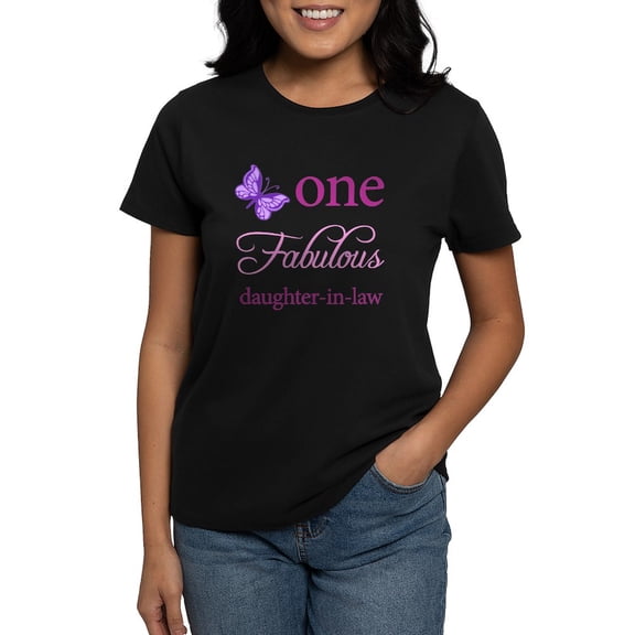 CafePress - One Fabulous Daughter In Law Women's Dark T Shirt - Women's Traditional Fit Dark T-Shirt
