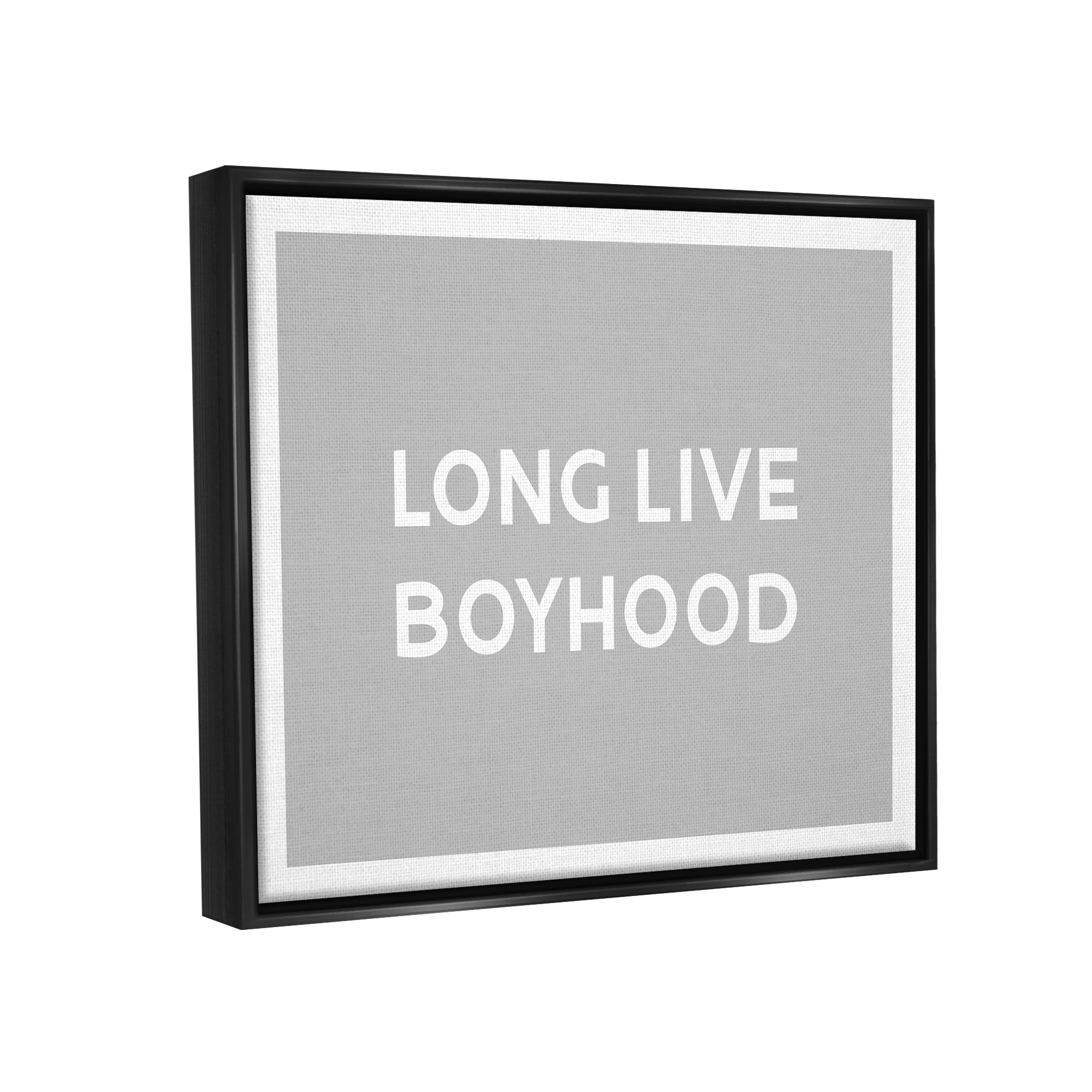 Stupell Industries Long Live Boyhood Minimal Phrase Inspirational Painting Black Floater Framed Art Print Wall Art