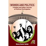 Women in Politics: A Global and Indian Journey of Political Participation, (Hardcover)
