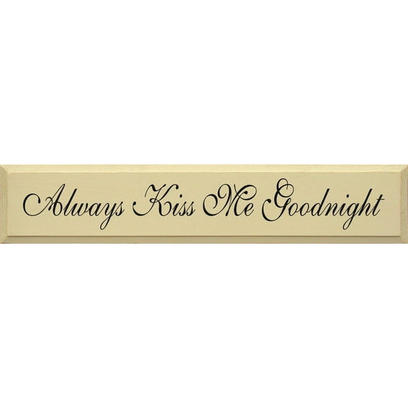 Wall Art - Always Kiss Me Goodnight (Old Cream)