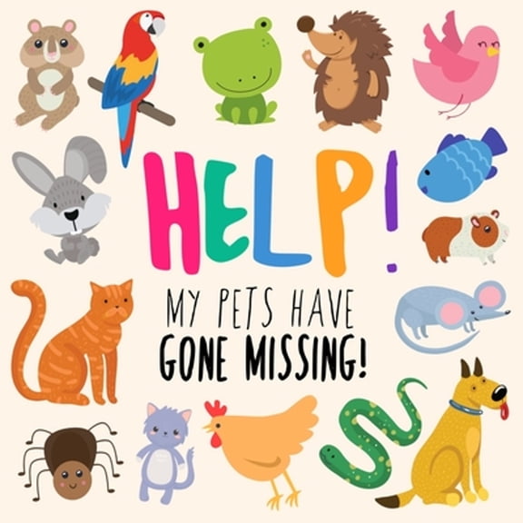 Pre-Owned Help! My Pets Have Gone Missing!: A Fun Where's Wally Style Book for 2-5 Year Olds (Paperback) 1914047079 9781914047077