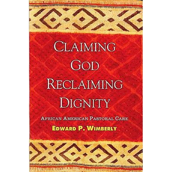 Pre-Owned Claiming God, Reclaiming Dignity: African American Pastoral Care (Paperback) 0687030536 9780687030538