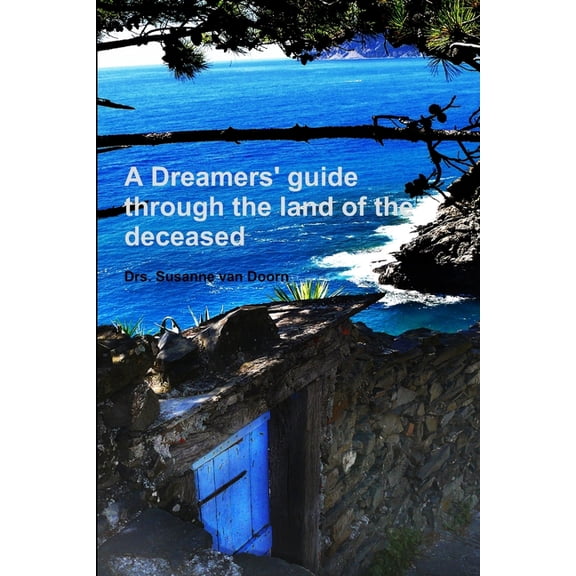 A Dreamers' guide through the land of the deceased (Paperback)