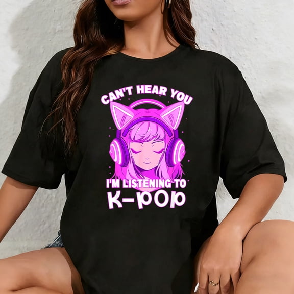 100% Cotton Unisex Cute Girl Graphic Tee Can't Hear You I'm Listening to Kpop T-Shirt