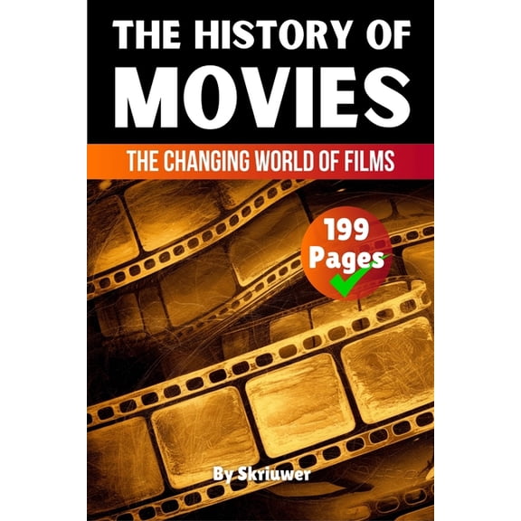 History Books The History of Movies: The Changing World of Films, (Paperback)