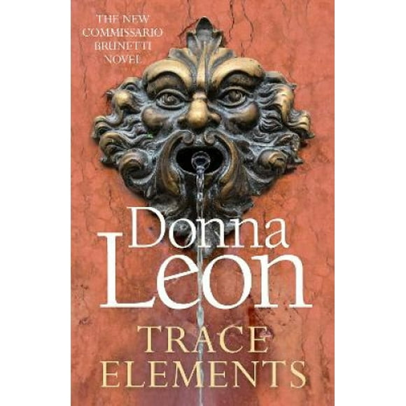 Trace Elements (A Commissario Brunetti Mystery)