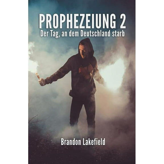 Prophezeiung 2: Der Tag, an dem Deutschland starb (Paperback)
