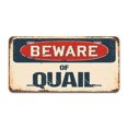 thumbnail image 1 of SignMission A-LP-04-992 Beware of Quail Aluminum License Plate, 1 of 1