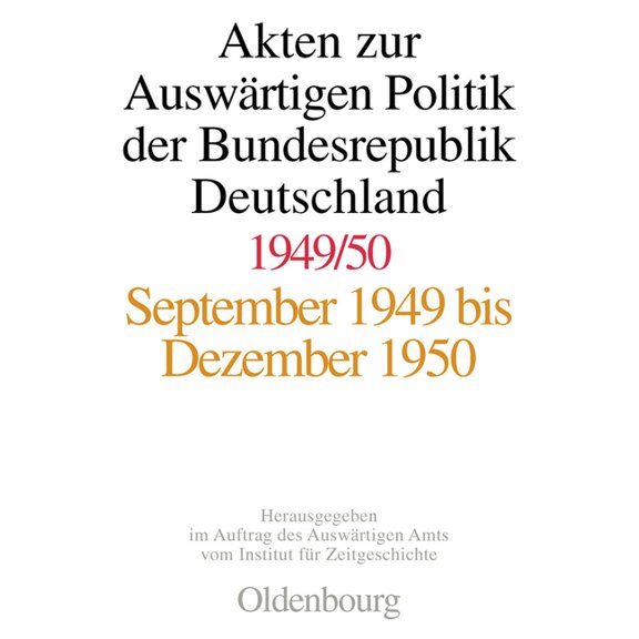 Akten Zur Auswärtigen Politik Der Bundesrepublik Deutschland 1949-1950, (Hardcover)