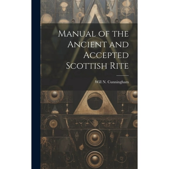 Manual of the Ancient and Accepted Scottish Rite (Hardcover)